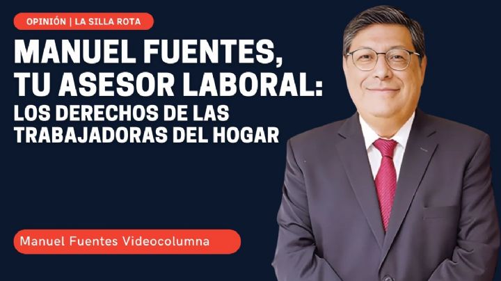 Manuel Fuentes, tu asesor laboral: los derechos de las trabajadoras del hogar