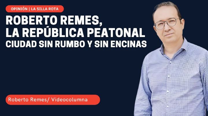 La República peatonal de Roberto Remes: ciudad sin rumbo y sin Encinas