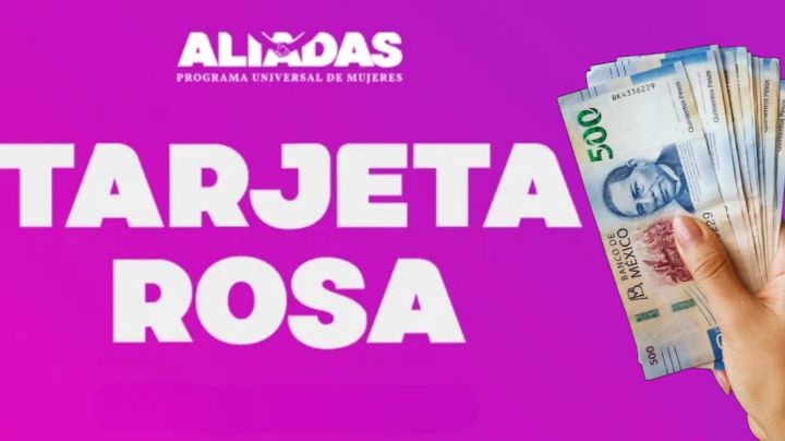 Tarjeta Rosa: esta es la fecha en que recibirás el primer pago