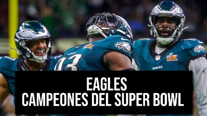 Eagles, campeón del Super Bowl 2025: evita tricampeonato de Chiefs