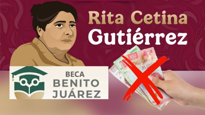 Beca Rita Cetina y Beca Benito Juárez: estos son los pagos que se suspenden