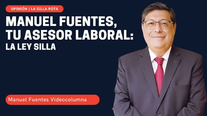 Manuel Fuentes, tu asesor laboral: la ley silla