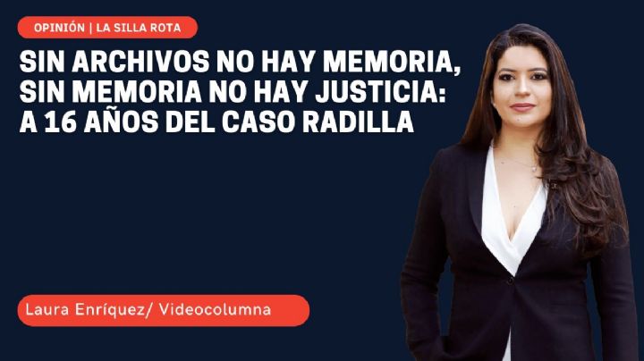 Sin archivos no hay memoria, sin memoria no hay justicia: a 16 años del caso Radilla