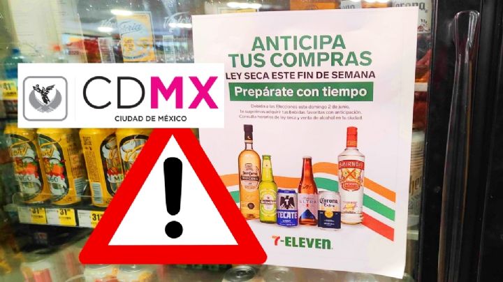 Ley seca CDMX: ¿qué lugares no venderá alcohol y por cuánto tiempo?