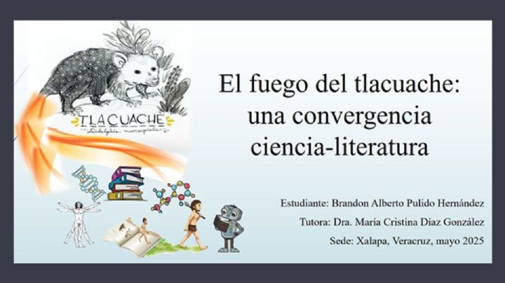 “El fuego del tlacuache”, un puente entre la ciencia y la literatura