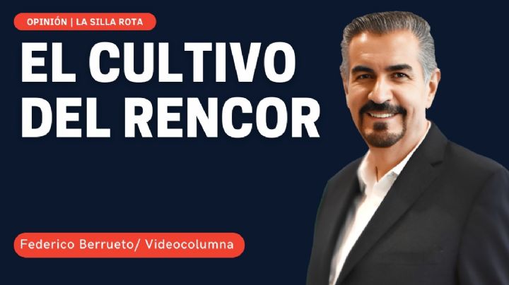 El cultivo del rencor