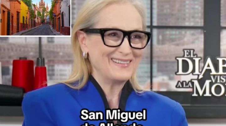 Meryl Streep ama San Miguel de Allende