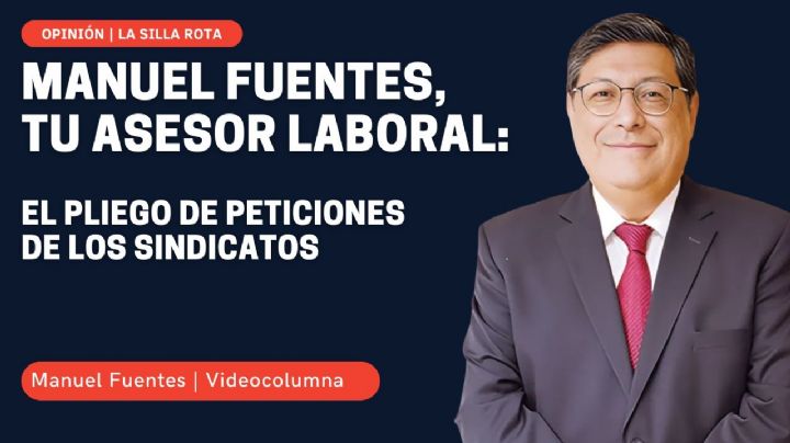 Manuel Fuentes, tu asesor laboral: el pliego de peticiones de los sindicatos