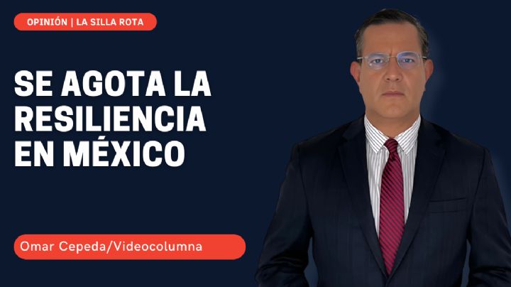 Se agota la resiliencia en México
