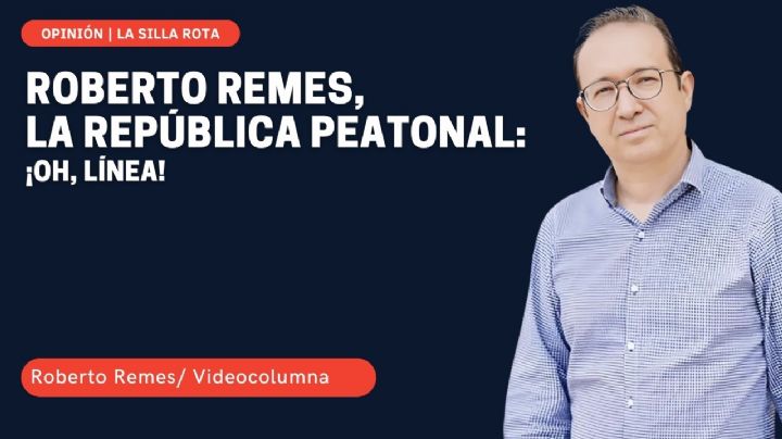 Roberto Remes, la república peatonal: ¡Oh, línea!