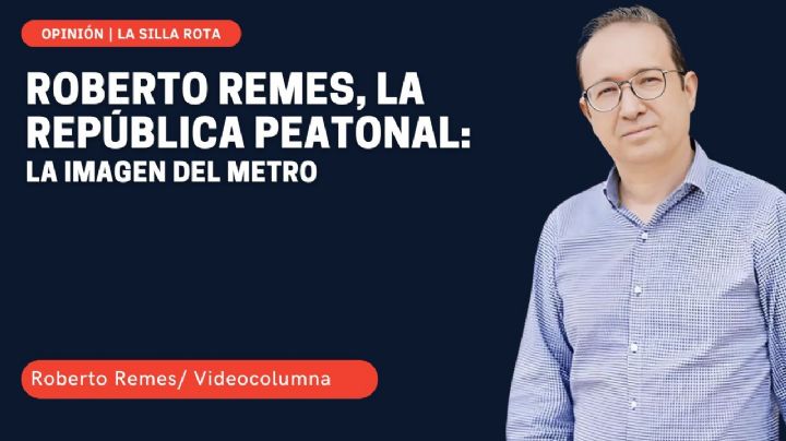 Roberto Remes, la república peatonal: la imagen del Metro