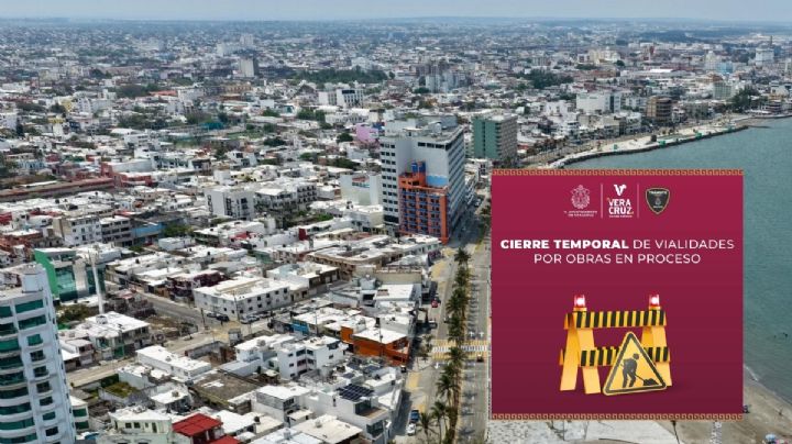Estas son las 7 calles que permanecerán cerradas en Veracruz por obras