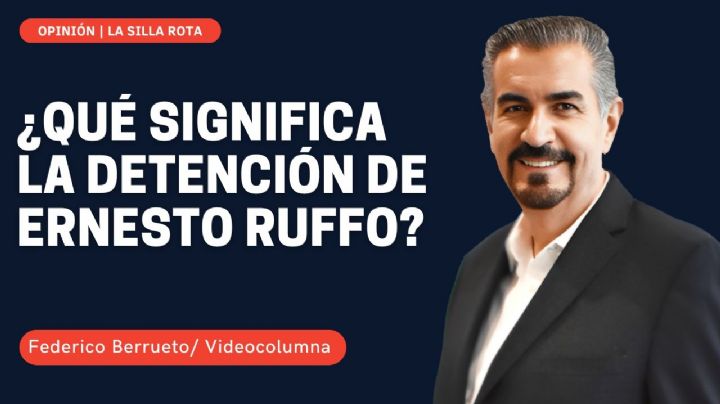 ¿Qué significa la detención de Ernesto Ruffo?